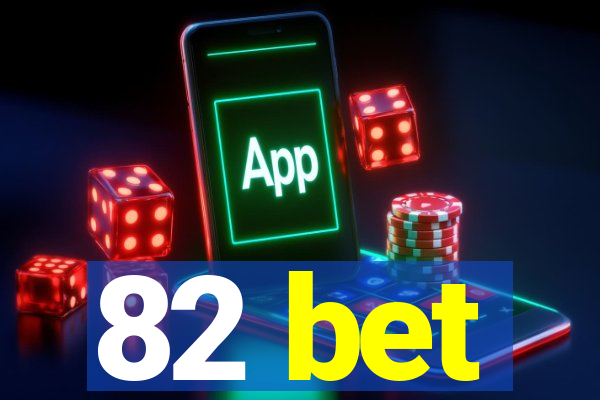 82 bet